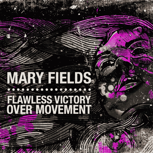 Mary Fields : Flawless Victory Over Movement